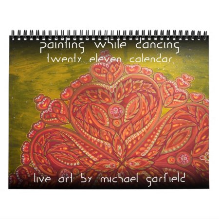 Painting While Dancing 2011 Calendar
