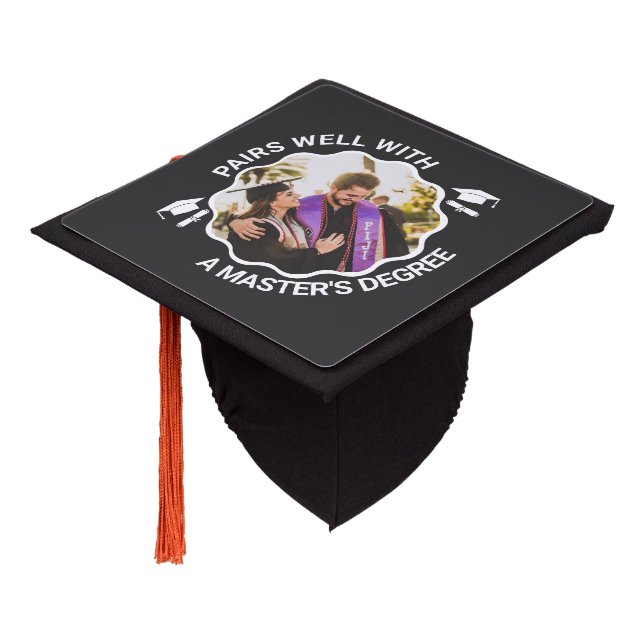 Pairs Well with a Masters Degree Graduation Photo Cap Topper (Angled)