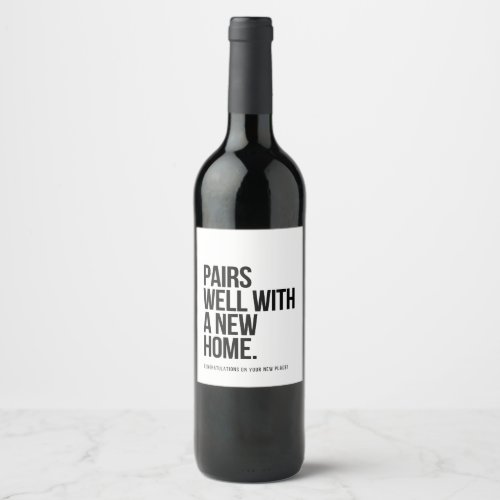 Pairs well with a New Home Housewarming Gift Wine Label