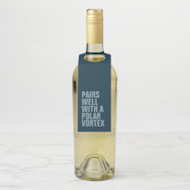 Pairs well with a polar vortex funny winter wine bottle hanger tag