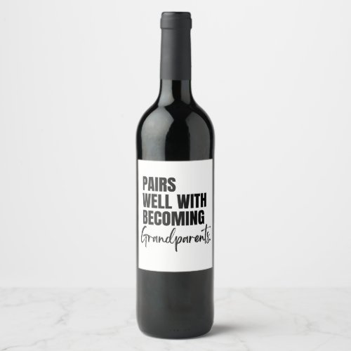 Pairs well with becoming Grandparents Pregnancy  Wine Label