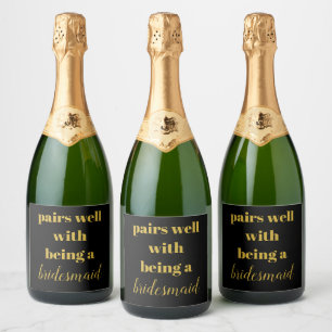 Pairs well with being a Bridesmaid Proposal Gift Sparkling Wine Label