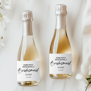 Pairs Well With Being A Bridesmaid Proposal Mini Sparkling Wine Label