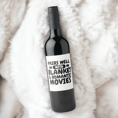 Pairs well with blanket and your favorite movies wine label