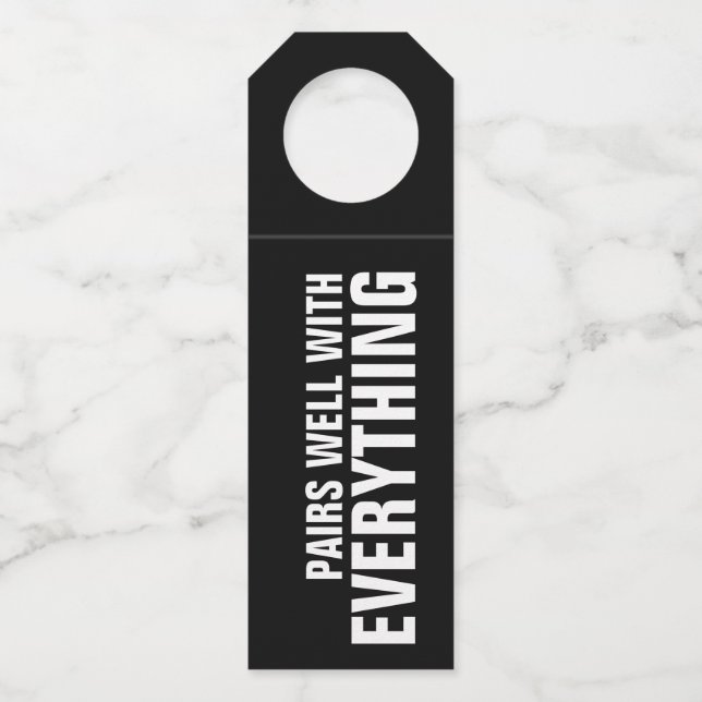 PAIRS WELL WITH EVERYTHING on Black Bottle Hanger Tag (Front)