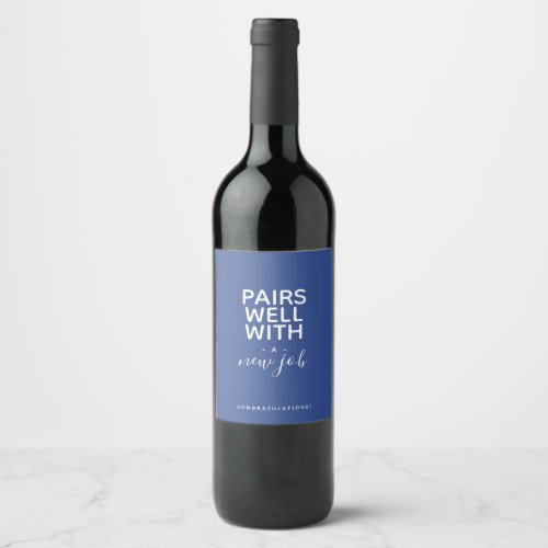 Pairs Well With New Job _ Minimalist Typography  Wine Label