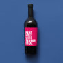 Pairs well with summer funny pink wine label