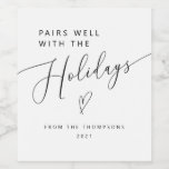Pairs Well With The Holidays Christmas Wine Label<br><div class="desc">Minimalistic Christmas wine label featuring text that says "pairs well with the holidays" in elegant script text with a heart.</div>