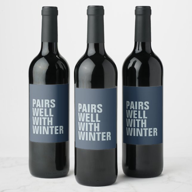 Pairs well with winter funny seasonal wine label (Bottles)