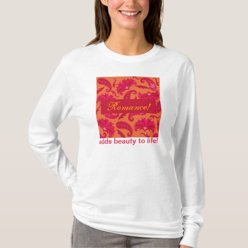 Paisley Romance Adds Beauty to Life Tee Shirt