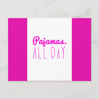 Pajamas all day girly fun quotes motto postcard