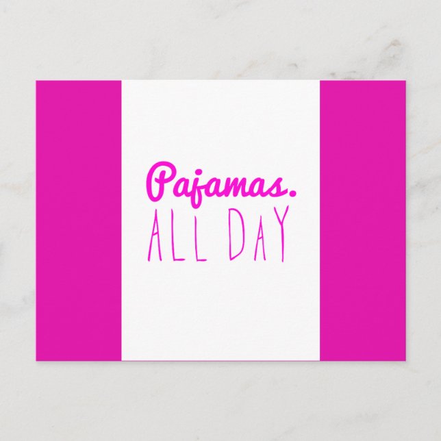 Pajamas all day girly fun quotes motto postcard (Front)