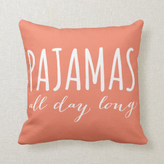 Pajamas all day long throw pillow