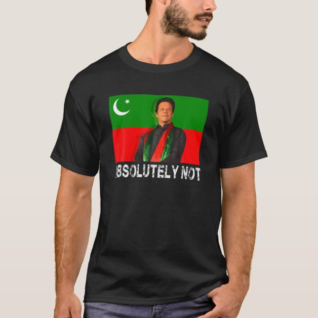 Pakistan Flag Imran Khan Absolutely Not PTI Suppor T-Shirt (Front)