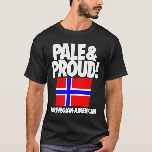 Pale and Proud Norway Norwegian_American T_Shirt