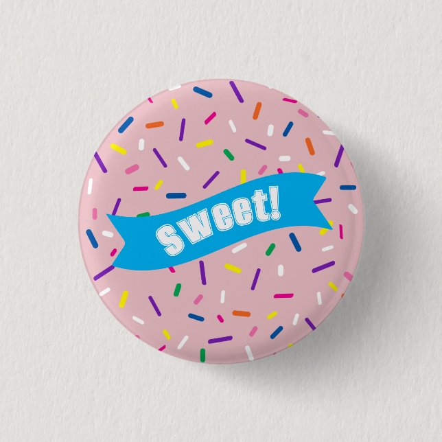 Pale Pink Sprinkles 'Sweet!' badge Button (Front)