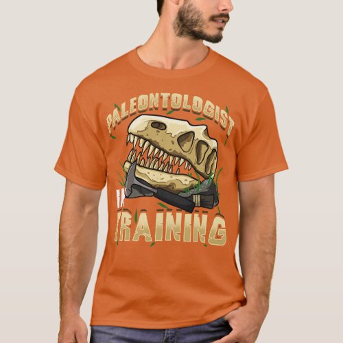Paleontologist In Training Dinosaur Obsessed Dino T_Shirt