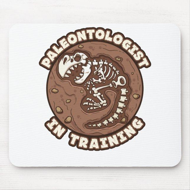 Paleontologist in Training Paleontology Student Mouse Pad (Front)