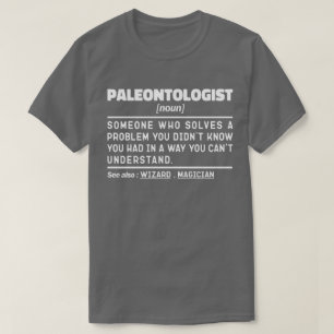 Paleontologist Noun Dinosaurs Lover Cool Fossilist T-Shirt