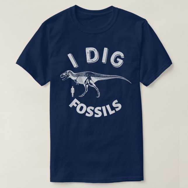 Paleontology I Dig Fossils Dinosaur Skeleton And H T-Shirt (Design Front)