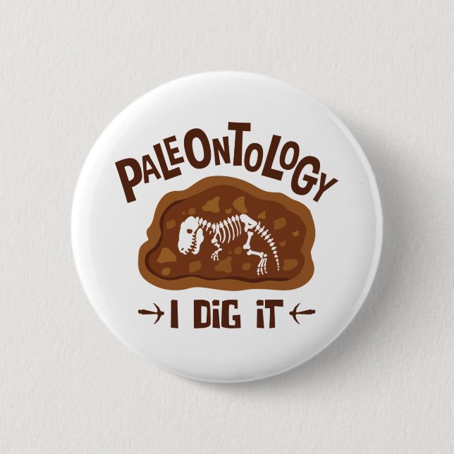 Paleontology I Dig It Paleontologist Dinosaur Bone Button (Front)