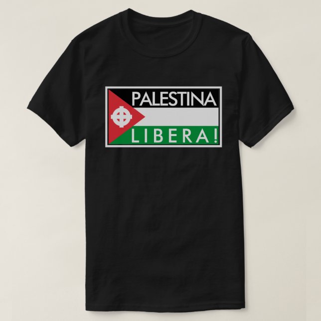 PALESTINA LIBERA! T-Shirt (Design Front)