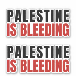  PALESTINE IS BLEEDING STICKER