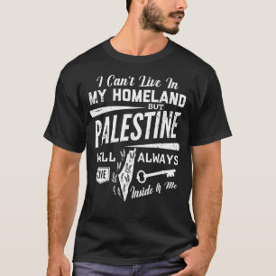 Palestine Will Always Live Inside Of Me-Wht T-Shirt
