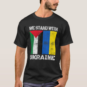 Palestinian Support Ukraine Palestine We Stand Wit T-Shirt