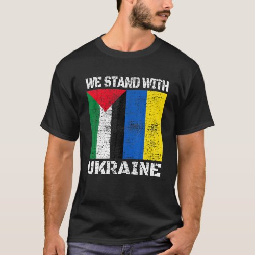 Palestinian Support Ukraine Palestine We Stand Wit T_Shirt
