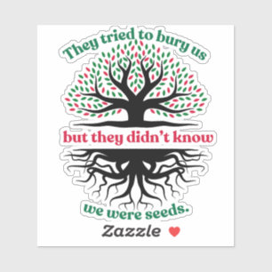 Palestinian We Were Seeds Sticker