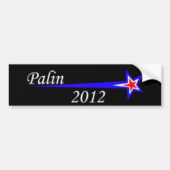 Palin -2012 Bumper Sticker by Brookelorren at Zazzle