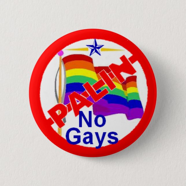 Palin ANTI GAY Button (Front)