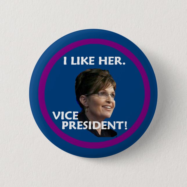 Palin I LIKE HER VP Button (Front)