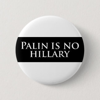 Palin is no Hillary button