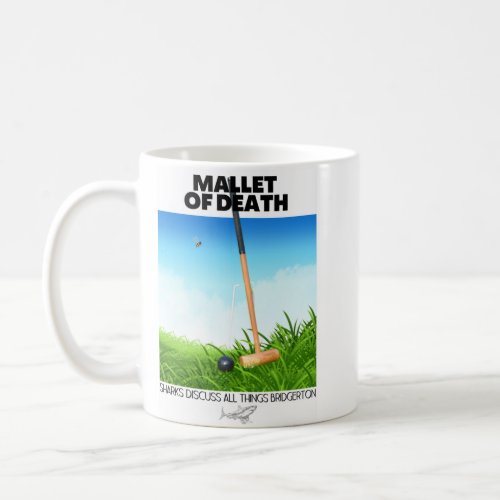 Pall Mall Mallet of Death _ Version 2   Coffee Mug
