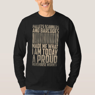 Pallets scanners and barcodes proud warehouse work T-Shirt