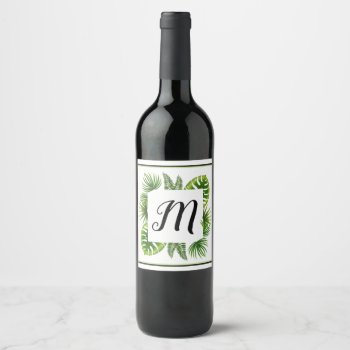 Palm Leaf Initial Wine Bottle Label by BeachBeginnings at Zazzle