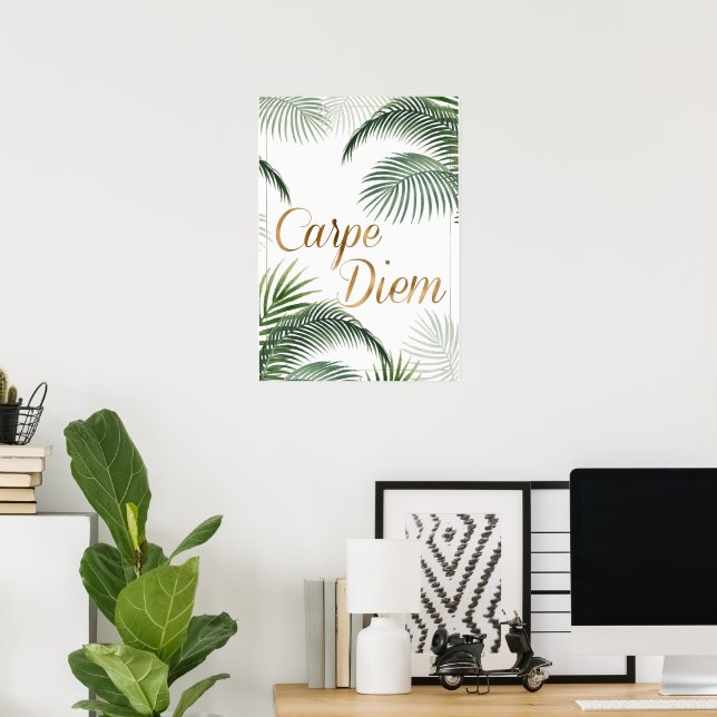 Palm Leaves Carpe Diem  Poster (Home Office)