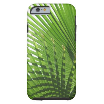 Palm Leaves. Tough Iphone 6 Case by Impactzone at Zazzle