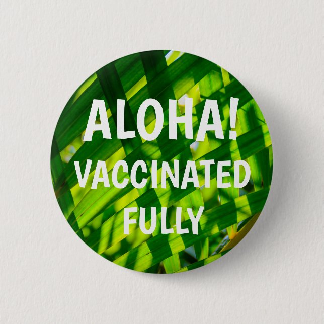 Palm Leaves Plaid, Kapaa, Kauai Aloha Vaccinated Button (Front)