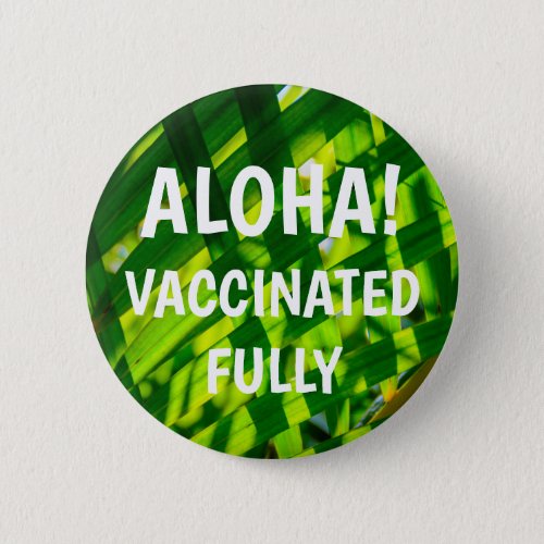 Palm Leaves Plaid Kapaa Kauai Aloha Vaccinated Button