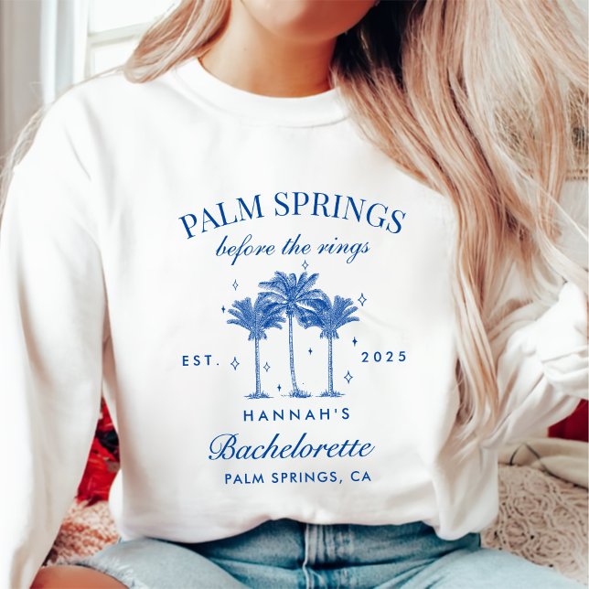 Palm Springs Before The Rings Blue Bachelorette Sweatshirt (Creator Uploaded)