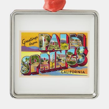 Palm Springs California Ca Large Letter Postcard Metal Ornament by AmericanTravelogue at Zazzle