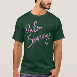 Palm Springs California CA Script Pink Text T-Shirt