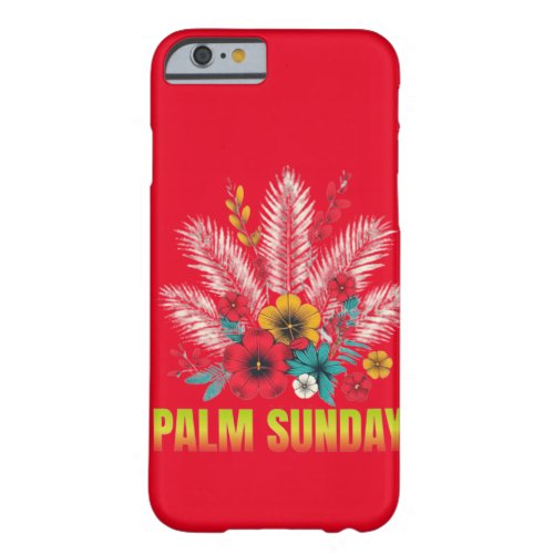 Palm Sunday Barely There iPhone 6 Case