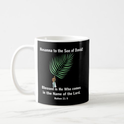 Palm Sunday Hosanna To The Son Of David Coffee Mug