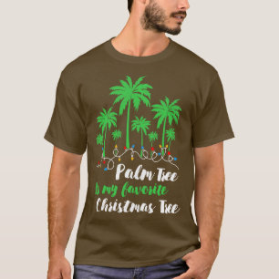 Palm Tree Is My Favorite Christmas Tree Xmas Holid T-Shirt