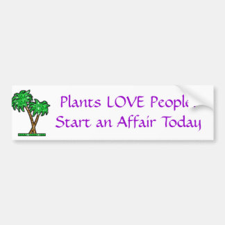 palm-tree, Plants LOVE People!Start an Affair T... Bumper Sticker