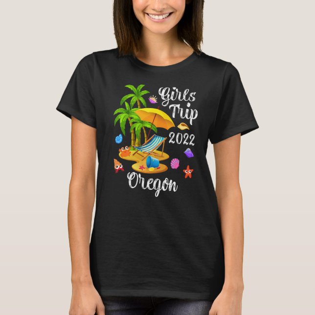 Palm Tree Summer Vacation Girls Trip 2022 Oregon B T-Shirt (Front)